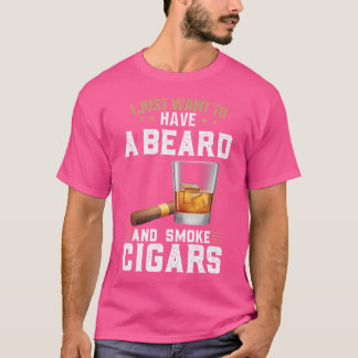 Camiseta Quiero Tener Barba Y Fumar Puros Puros