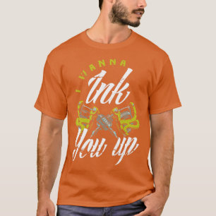 Camiseta Quiero Tintarte Tatuajes Graciosos Artista De Tatu
