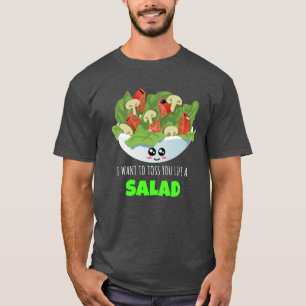 Camiseta Quiero Tirarte Como Una Ensalada - Divertido Pun D