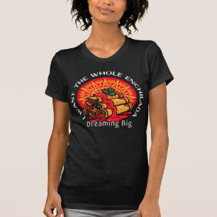 Camiseta Quiero toda la Enchilada - Soñando grande