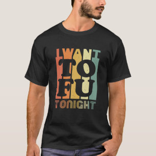 Camiseta Quiero Tofu Esta Noche Retro Divertido Vegano Vege