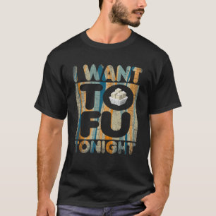 Camiseta Quiero Tofu Esta Noche Tofu Retro Vegan Tofu
