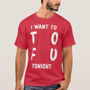 Camiseta Quiero Tofu Esta Noche Veganismo Vegetario Vegetar