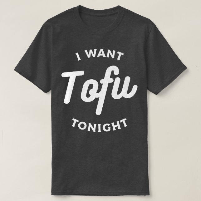 Camiseta Quiero Tofu Esta Noche Vegetariano Vegetario (Diseño del anverso)