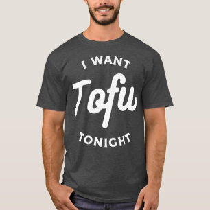 Camiseta Quiero Tofu Esta Noche Vegetariano Vegetario