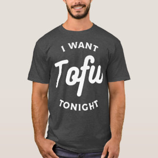 Camiseta Quiero Tofu Esta Noche Vegetariano Vegetario