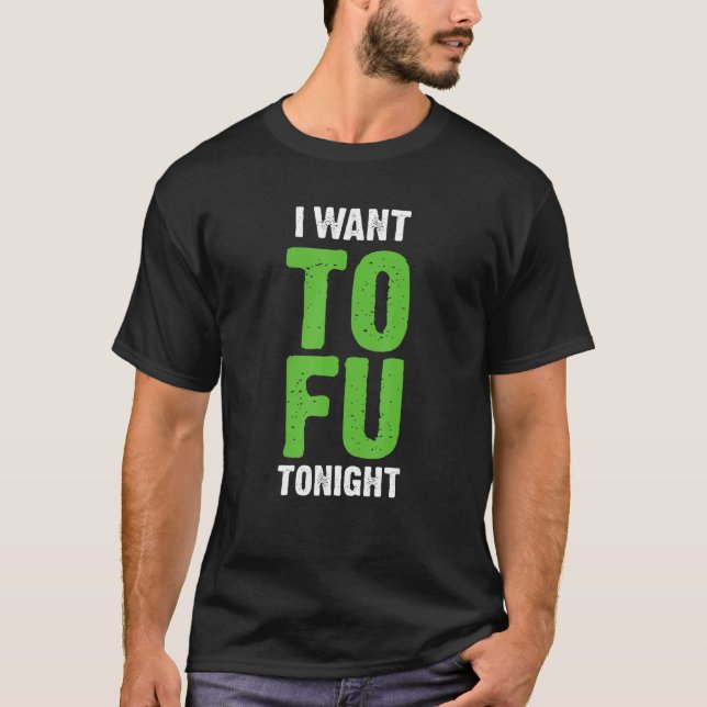 Camiseta Quiero Tofu Esta Noche Vegetarianos Graciosos (Anverso)