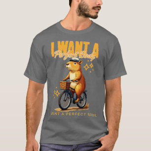 Camiseta Quiero Un Cuerpo Perfecto Que Quiero Un Alma Perfe