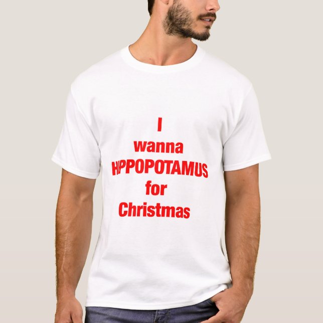 Camiseta Quiero un HIPOPÓTAMO para Navidad (Anverso)