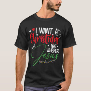 Camiseta Quiero Un Navidad Que Susurre Jesús Chris 2013