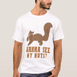 Camiseta Quiero ver mi ardilla divertida de nueces