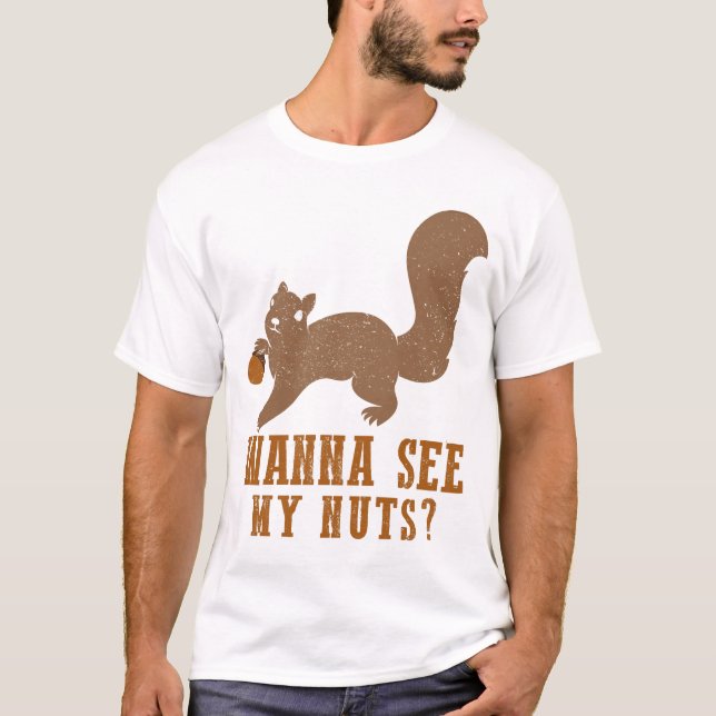 Camiseta Quiero ver mi ardilla divertida de nueces (Anverso)