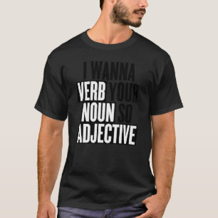 Camiseta Quiero verter tu nuevo y tan adjetivo incidente gr