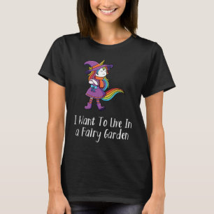 Camiseta Quiero vivir en un jardín de hadas Fairicorn s
