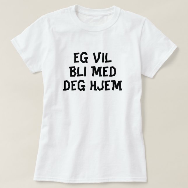 Camiseta Quiero volver a casa contigo en verde noruego (Diseño del anverso)