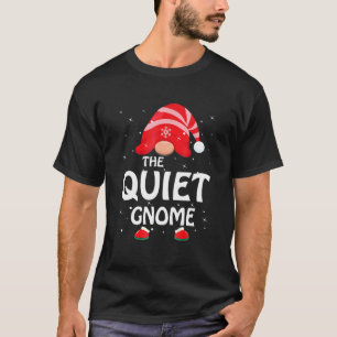 Camiseta Quiet Gnome Funny Christmas Matching Family Pajama