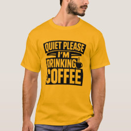 Camiseta Quiet Please I'm Drinking Coffee Introvert T-Shirt