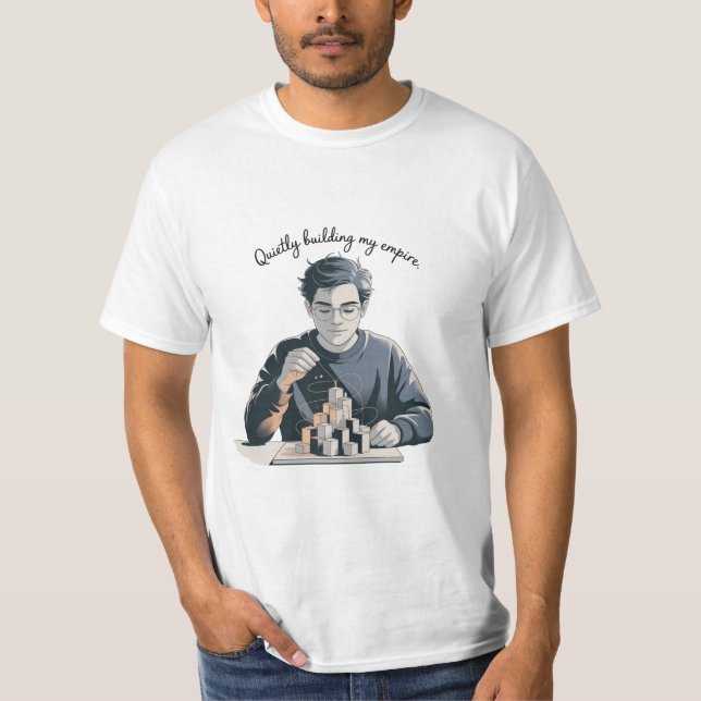 Camiseta Quietly Building My Empire Art Design (Anverso)