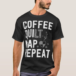 Camiseta Quilt Quilt Nap Repetir El Quillado Del Café Para