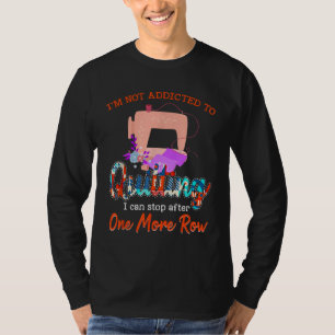 Camiseta Quilter, No Estoy Adicto A Quilting Gift