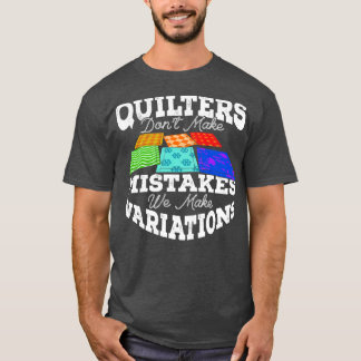 Camiseta Quilters no cometen errores, hacemos variaciones