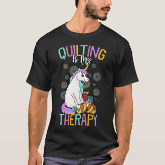 Camiseta Quilting Is My Therapy Quilting Lover Quilt Sewing