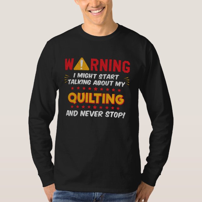 Camiseta Quilting Quilter Saying Joke Graphic (Anverso)