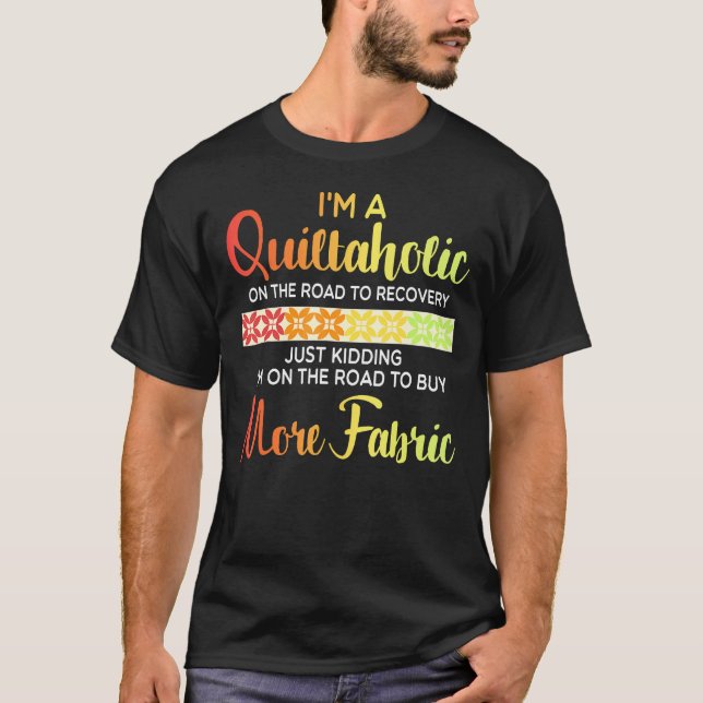 Camiseta Quilting Quote Quiltaholic Quilt Sewing (Anverso)