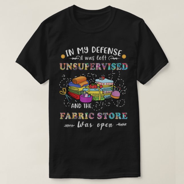Camiseta Quilting Unsupervised Fabric Store Quilters Funny (Diseño del anverso)