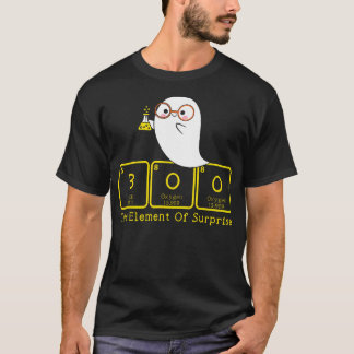Camiseta Química Boo El Elemento De La Sorpresa Química Cut