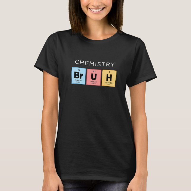 Camiseta Química Bruh Tabla Periódica De Elementos Ciencia (Anverso)