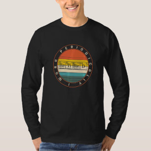Camiseta Química Nerd I Trabajo Ciencia Periódicamente Reti
