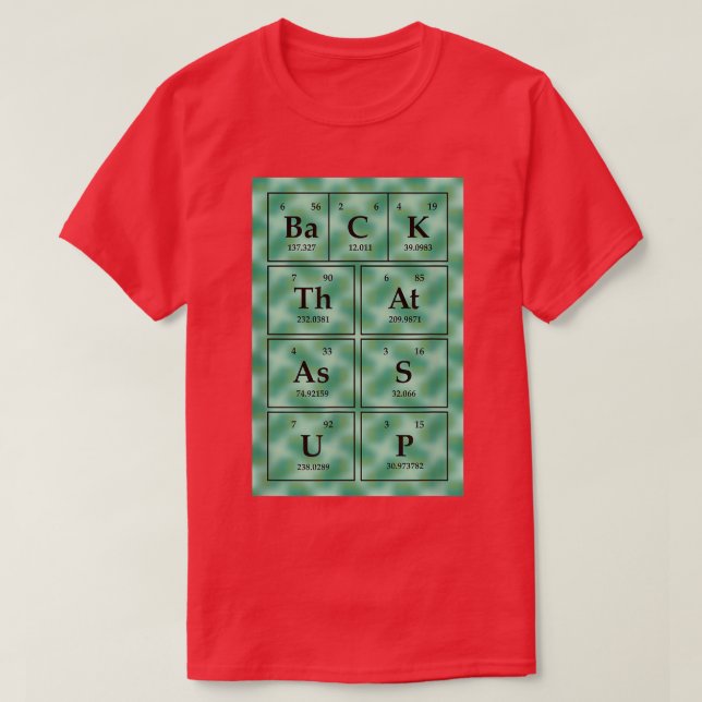 Camiseta Química Pun Graciosa Ciencia Química Periódica (Diseño del anverso)