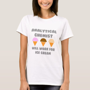 Camiseta Químico analítico... Trabajará Para El Helado