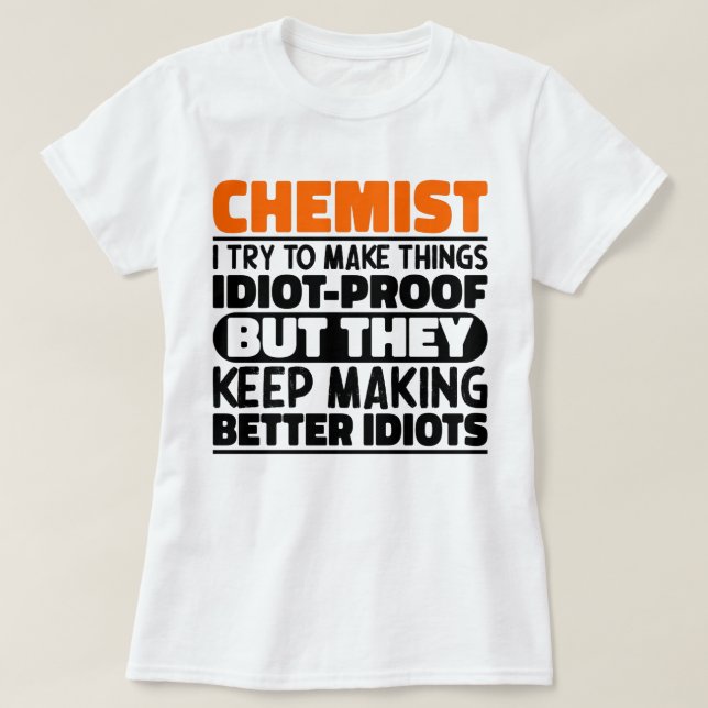 Camiseta Químico Que Intento Hacer Cosas Divertidas Química (Diseño del anverso)