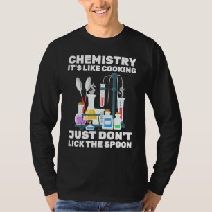 Camiseta Químico - Química es como cocinar - Científico