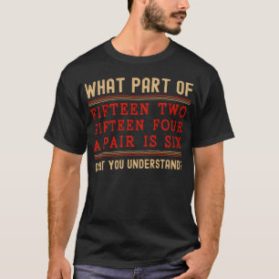 Camiseta Quince Dos Quince Cuatro A Par Es Seis Cebollas Di