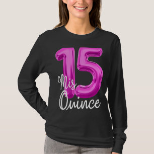 Camiseta Quinceanera Cumpleaños Mis Quince Anos 15th 15 MIS