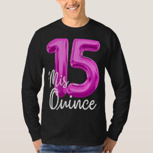 Camiseta Quinceanera Cumpleaños Mis Quince Anos 15th 15 MIS