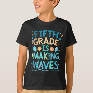 Camiseta Quinto Grado Está Haciendo Que Las Olas Vuelvan A 