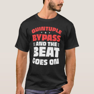 Camiseta Quintuple Bypass Hear Sobreviviente de Cirugía de
