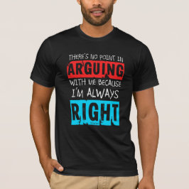 Camiseta QuipTees: Ningún punto en la discusión, tengo