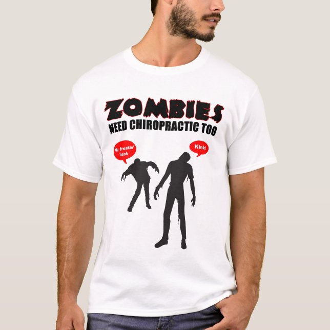 Camiseta Quiropráctica de la necesidad de los zombis (Anverso)