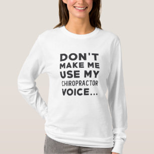 Camiseta Quiropráctico No me obligue a usar mi Quiropráctic