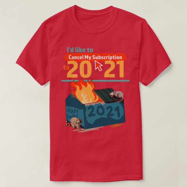 Camiseta Quisiera Cancelar Mi Suscripción A Dumpster 2021 (Diseño del anverso)