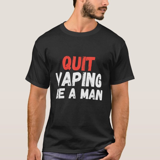 Camiseta Quit Vaping Be A Man (Anverso)