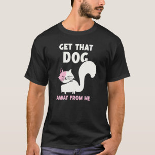 Camiseta Quita Ese Perro De Mi Lado Amante De Gatos Gato An