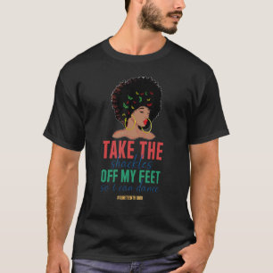 Camiseta Quítame las estacas de los pies para que bailes.
