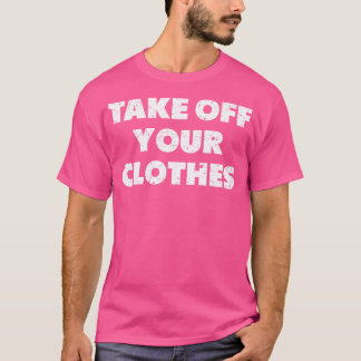 Camiseta Quítate La Ropa