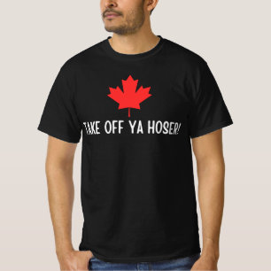 Camiseta Quítate Ya Hoser Canadá ,Eh Divertido Diseño Hoja